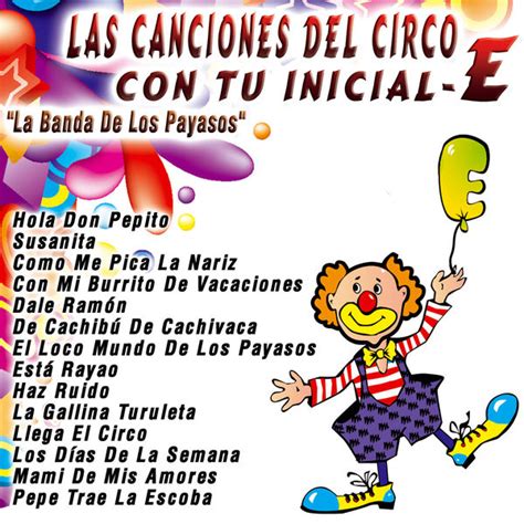 Las Canciones Del Circo Con Tu Inicial E La Banda De Los Payasos Qobuz