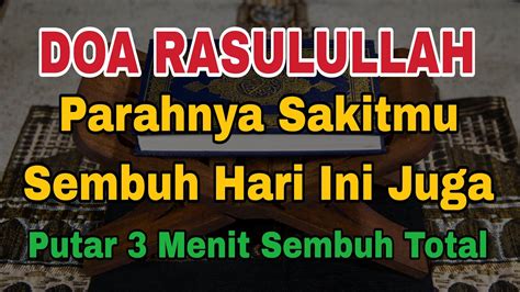 DOA ROSULULLAH CUKUP PUTAR 3 MENIT INSYAALLAH SAKITMU SEMBUH HARI INI