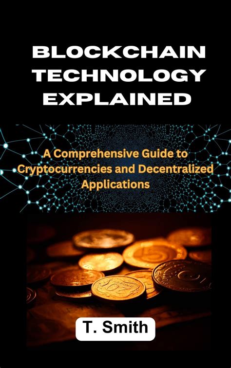 Blockchain Technology Explained A Comprehensive Guide To