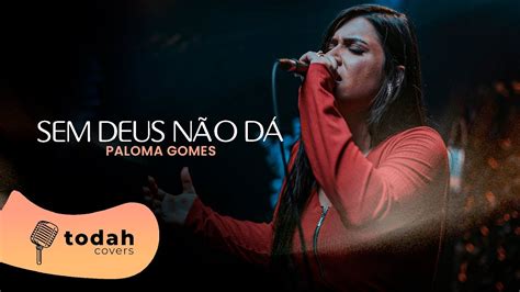 Paloma Gomes Sem Deus Não Dá Cover Jairo Bonfim YouTube