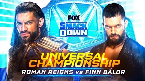 WWE SmackDown Roman Reigns VS Finn Balor Full Match WWE Universal