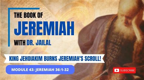 Module 43 Jeremiah 361 32 King Jehoiakim Burns Jeremiahs Scroll