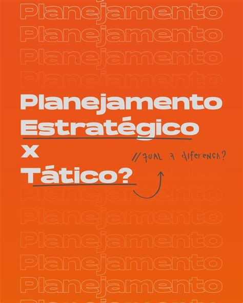 Qual A Diferen A Entre Planejamento Estrat Gico E T Tico Empresarial