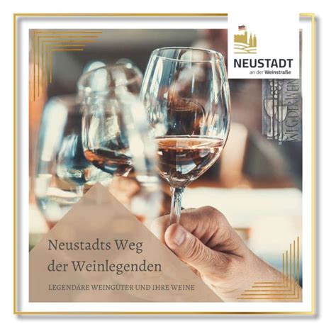 Neustadt Neustadts Weg der Weinlegenden legendäre Weingüter und ihre