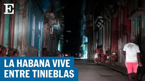 Los Alarmantes Apagones En Cuba Dejan A La Isla En Incertidumbre El