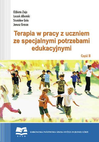 Terapia w pracy z uczniem ze specjalnymi potrzebami edukacyjnymi Część