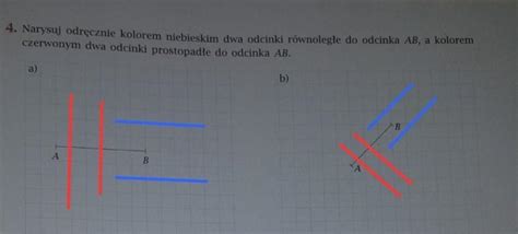 zad 4 NARYSUJ ODRĘCZNIE KOLOREM NIEBIESKIM DWA ODCINKI RÓWNOLEGŁE DO