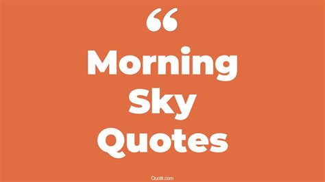 99+ Famous Morning Sky Quotes That Will Unlock Your True Potential