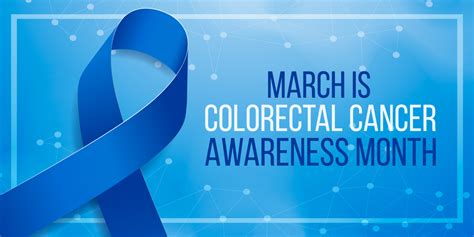 National Colorectal Cancer Awareness Month Is It Your Time For A