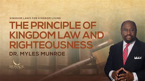 The Principle of Kingdom Law and Righteousness | Dr. Myles Munroe ...