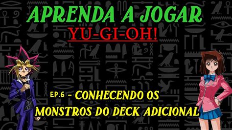 Aprenda A Jogar Yu Gi Oh Ep 6 Conhecendo Os Monstros Do Deck