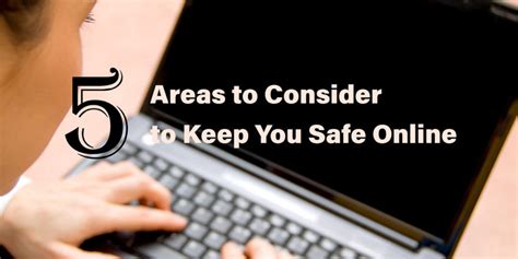 5 Areas To Consider To Keep You Safe Online Security