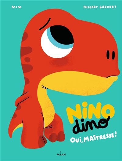 Nino Dino Nino Dino Oui Ma Tresse Mim Thierry Bedouet