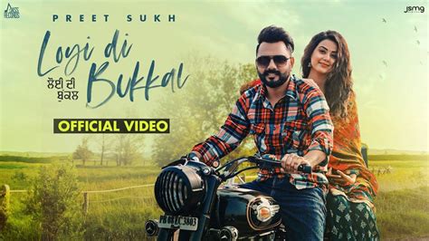 Check Out Latest Punjabi Song Official Music Video Loyi Di Bukkal