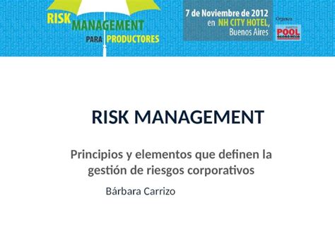 PPTX RISK MANAGEMENT Principios y elementos que definen la gestión de