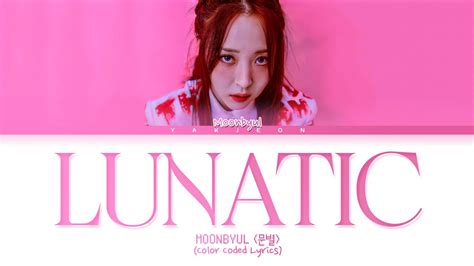 Moonbyul Lunatic Lyrics Tradu O Legendado Color Coded Lyrics Youtube