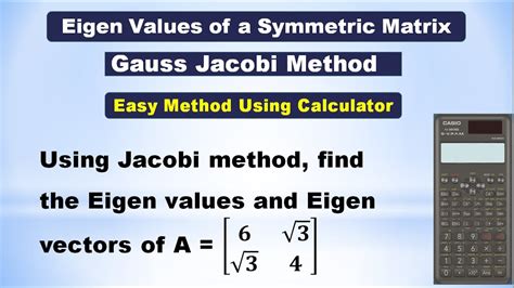 Snm Ma3251 Unit 3 Eigen Values Of A Symmetric Matrix Gauss Jacobi