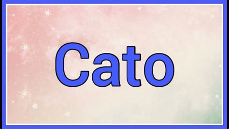 Cato Name Origin Meaning Variations Youtube