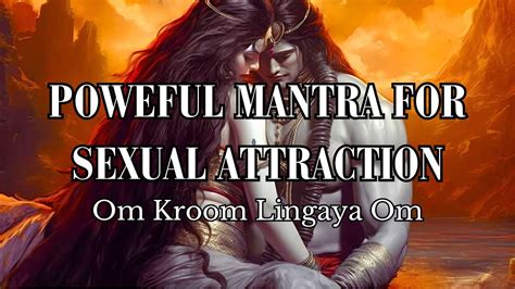 Powerful Mantra For Sexual Attraction Om Kroom Lingaya Om Youtube