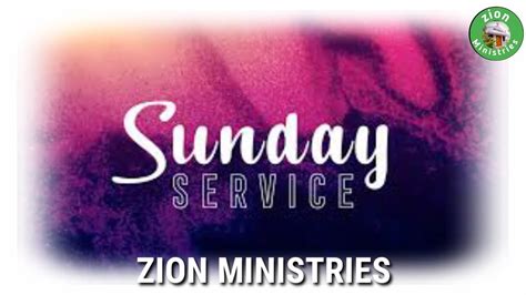 Zion Ministries Sunday Services Live Youtube