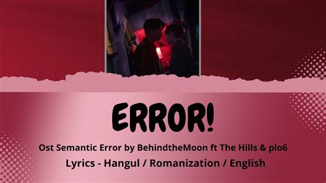 Behindthemoon Ft Thehills Plo6 Error Lyrics Hanromeng Lyrics Semantic Error Ost 시맨틱 에러