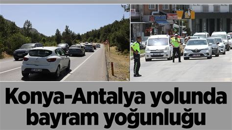 Konya Antalya yolunda bayram yoğunluğu