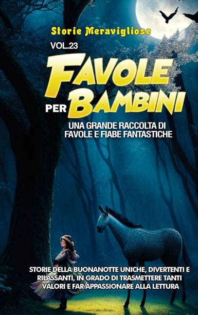 Favole Per Bambini Una Grande Raccolta Di Favole E Fiabe Fantastiche