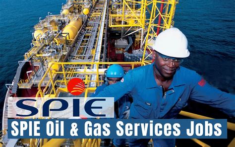 Spie Oil And Gas Vacancies Uae Ksa Qatar Kuwait Iraq France