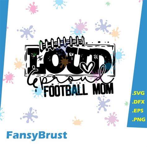 Loud And Proud Football Mom Svg Football Mom Svg Etsy