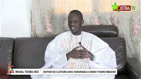 Magal Touba 2023 Édition De ClÔture Avec Lhonorable Cheikh Thioro