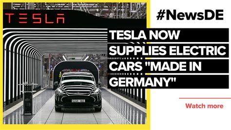 Tesla now supplies electric cars "Made in Germany"