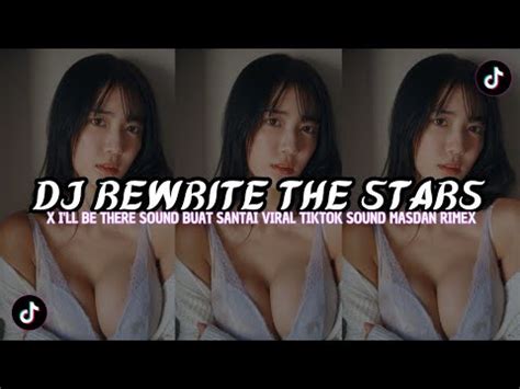 Dj Rewrite The Stars X Aku Akan Bertiga Sound Buat Nyantai Viral