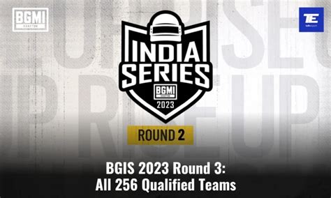 BGIS 2023 Round 3: All 256 Qualified Teams