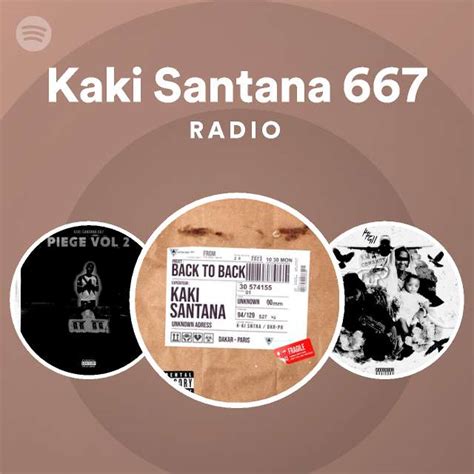 Kaki Santana 667 Radio Playlist By Spotify Spotify