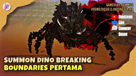 Summon Dino Breaking Boundaries Pertama Gameplay Ark Mod Prometheus