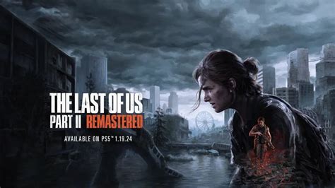 The Last Us Part 2 Is Being Remastered For The Ps5 Set To Launch On