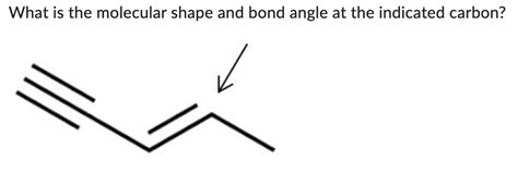 Solved What is the molecular shape and bond angle at the | Chegg.com