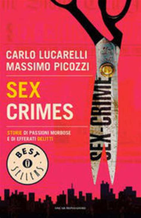 Sex Crimes 2015 Mondadori Non Fiction Libri Carlo Lucarelli