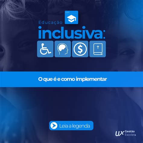 Educação Inclusiva O Que é E Como Implementar Um Guia Completo