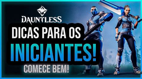 DAUNTLESS DICAS PARA INICIANTES YouTube