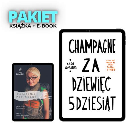 Pakiet E Book Champagne Za Dziewi Dziesi T Czyli Jak Sprawi By