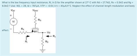 Solved What Is The Low Frequency Input Resistance Ri In Chegg