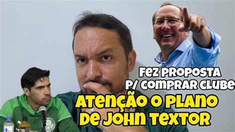 ATENÇÃO JOHN TEXTOR FARÁ ISSO SERÁ QUE CONSEGUE JA FEZ PROPOSTA POR