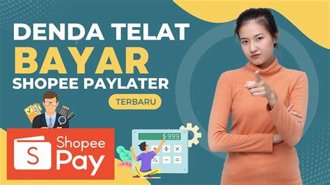 Denda Telat Bayar Shopee Paylater Spaylater Per Hari Terbaru Begini