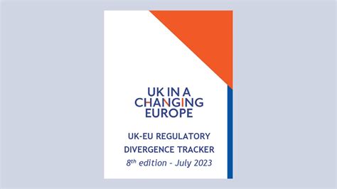 Uk Eu Regulatory Divergence Tracker Eighth Edition Uk In A Changing