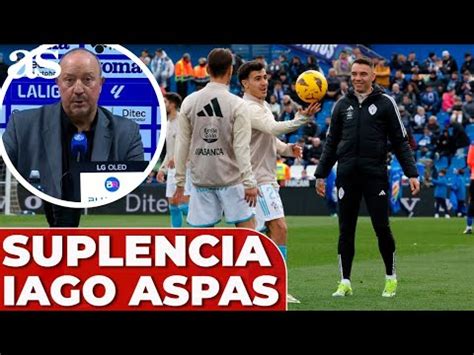 Rafa Ben Tez Explica Los Motivos De La Suplencia De Iago Aspas Youtube