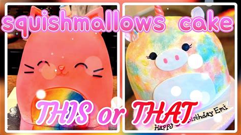 This Or That Squishmallows Birthday Cakes Thisorthat