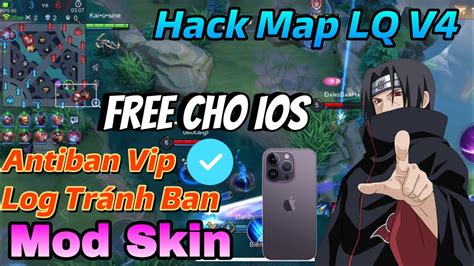 Hack Map LQ V4 Free 100 Antiban Vip Log Tránh Ban Có Hỗ Trợ