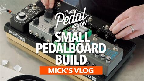 A Small Pedalboard Build Micks Vlog That Pedal Show YouTube