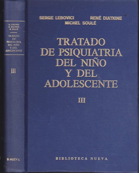 Tratado De Psiquiatria Del NiÑo Y Del Adolescente Volum Iii Psicopatologia I Alteraciones